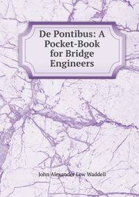 De Pontibus: A Pocket-Book for Bridge Engineers