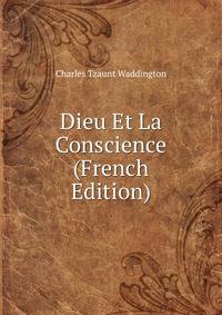 Dieu Et La Conscience (French Edition)