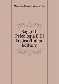 Saggi Di Psicologia E Di Logica (Italian Edition)