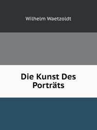 Die Kunst Des Portr?ts