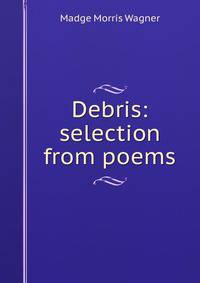 Debris: selection from poems