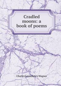 Cradled moons: a book of poems