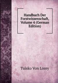 Handbuch Der Forstwissenschaft, Volume 4 (German Edition)