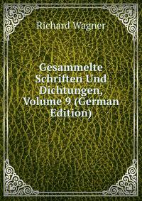 Gesammelte Schriften Und Dichtungen, Volume 9 (German Edition)