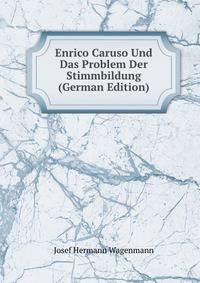 Enrico Caruso Und Das Problem Der Stimmbildung (German Edition)