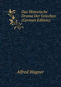 Das Historische Drama Der Griechen (German Edition)