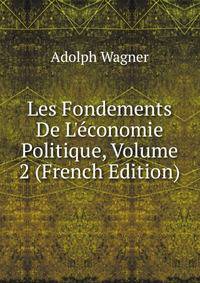 Les Fondements De L'?conomie Politique, Volume 2 (French Edition)