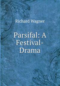 Parsifal: A Festival-Drama