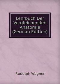 Lehrbuch Der Vergleichenden Anatomie (German Edition)
