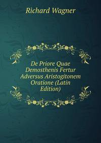 De Priore Quae Demosthenis Fertur Adversus Aristogitonem Oratione (Latin Edition)