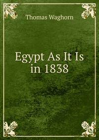 Egypt As It Is in 1838