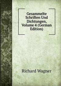 Gesammelte Schriften Und Dichtungen, Volume 4 (German Edition)