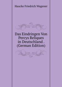 Das Eindringen Von Percys Reliques in Deutschland . (German Edition)