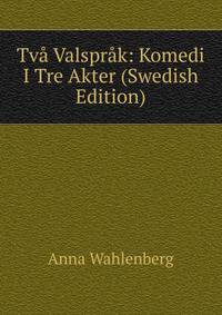 Tv? Valspr?k: Komedi I Tre Akter (Swedish Edition)