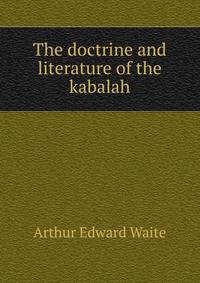 The doctrine and literature of the kabalah