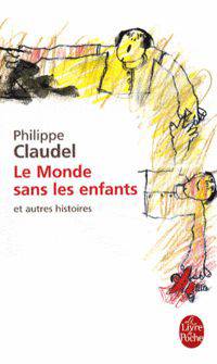 Le Monde sans les enfants - Et autres histoires