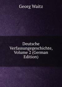 Deutsche Verfassungegeschichte, Volume 2 (German Edition)