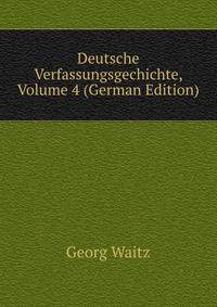 Deutsche Verfassungsgechichte, Volume 4 (German Edition)