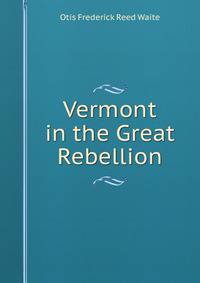 Vermont in the Great Rebellion