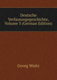 Deutsche Verfassungegeschichte, Volume 3 (German Edition)