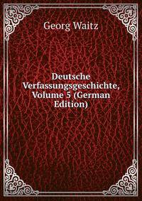 Deutsche Verfassungsgeschichte, Volume 5 (German Edition)