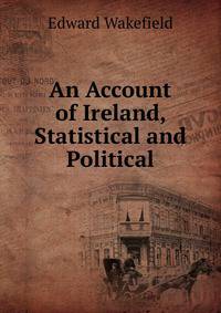 An Account of Ireland, Statistical and Political