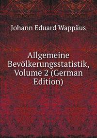 Allgemeine Bev?lkerungsstatistik, Volume 2 (German Edition)