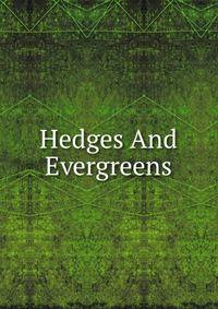 Hedges And Evergreens