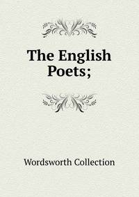 The English Poets;
