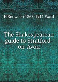 The Shakespearean guide to Stratford-on-Avon