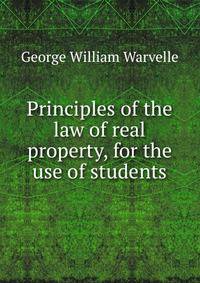 Principles of the law of real property, for the use of students