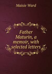 Father Maturin, a memoir, with selected letters