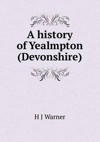 A history of Yealmpton (Devonshire)