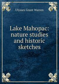 Lake Mahopac: nature studies and historic sketches