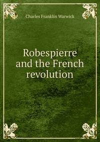 Robespierre and the French revolution