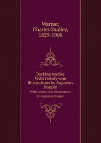 Backlog studies. With twenty-one illustrations by Augustus Hoppin