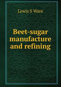 Beet-sugar manufacture and refining