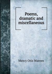 Poems, dramatic and miscellaneous.