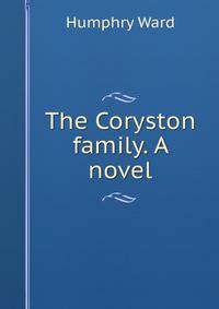 The Coryston family. A novel