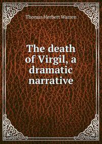 The death of Virgil, a dramatic narrative