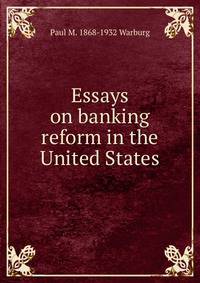 Essays on banking reform in the United States