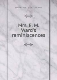 Mrs. E. M. Ward's reminiscences