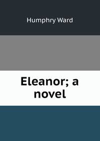 Eleanor; a novel