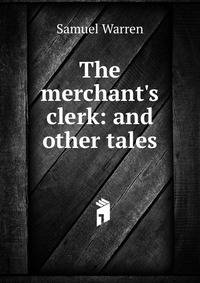 The merchant's clerk: and other tales