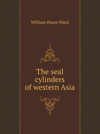 The seal cylinders of western Asia