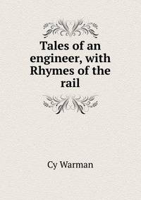 Tales of an engineer, with Rhymes of the rail