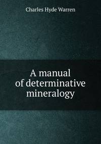 A manual of determinative mineralogy