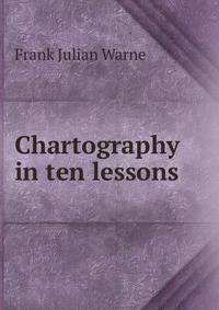 Chartography in ten lessons