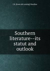 Southern literature--its statut and outlook