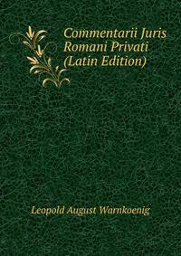 Commentarii Juris Romani Privati (Latin Edition)